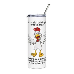 Chicken Crossing Stainless steel tumbler